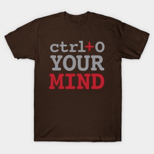 ctrl o - Open Your Mind T-Shirt